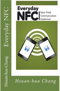 Everyday Nfc: Near Field Communication Explained