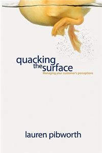 Quacking the Surface, Managing Customer Perceptions