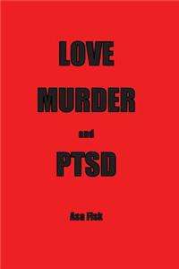 Love Murder and Ptsd