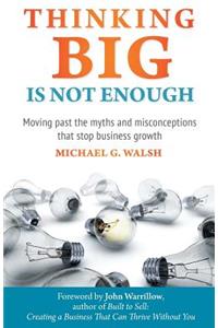 Thinking Big Is Not Enough
