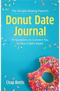 The Disciple-Making Parent's Donut Date Journal