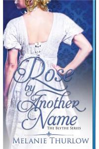 Rose by Another Name