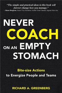 Never Coach on an Empty Stomach