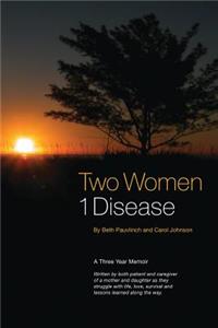 Two Women 1 Disease