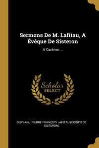 Sermons De M. Lafitau, A Évêque De Sisteron