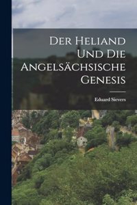 Heliand Und Die Angelsächsische Genesis