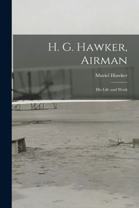 H. G. Hawker, Airman