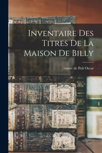 Inventaire des titres de la maison de Billy