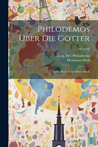 Philodemos über die Götter: Erstes Buch [und drittes Buch; v.02 pt.02