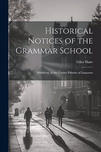 Historical Notices of the Grammar School