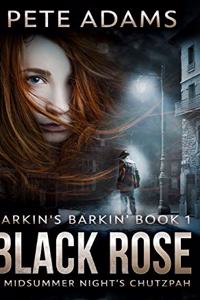 Black Rose (Larkin's Barkin' Book 1)