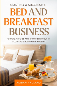 Starting a Successful Bed and Breakfast Business