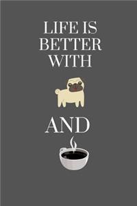 Life Is Better with a Dog and Coffee: Dot Grid Journal / Notebooks 120 Pages (6 X 9)