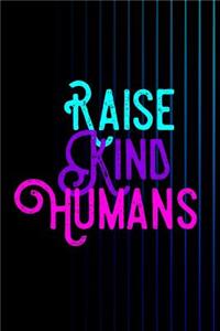 Raise Kind Humans