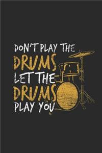 Let The Drums Play You