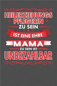 Heilerziehungspflegerin Zu Sein Ist Eine Ehre - Mama Zu Sein Ist Unbezahlbar