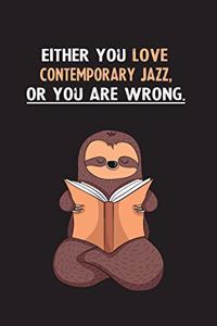 Either You Love Contemporary Jazz, Or You Are Wrong.