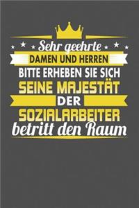 Sehr Geehrte Damen Und Herren Bitte Erheben Sie Sich Seine Majestät Der Sozialarbeiter Betritt Den Raum