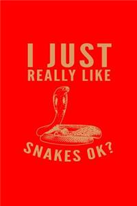 I Just Really Like Snakes Ok