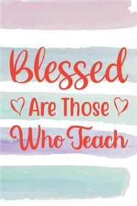 Blessed Are Those Who Teach