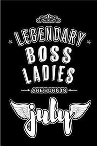Legendary Boss Ladies are born in July