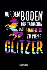 Auf dem Boden der Tatsachen liegt eindeutig zu wenig Glitzer Notebook