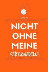 Nicht Ohne Meine Stricknadeln Notizbuch!