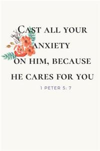 Cast All Your Anxiety On Him, Because He Cares For You. 1 Peter 5