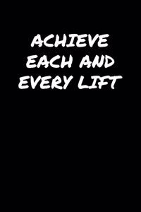 Achieve Each And Every Lift