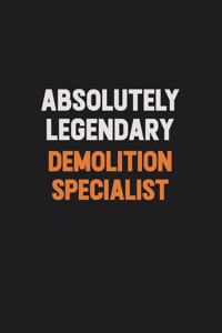 Absolutely Legendary Demolition Specialist
