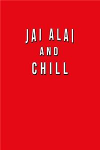 Jai Alai And Chill