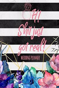 Oh! Shit Just Got Real! Wedding Planner