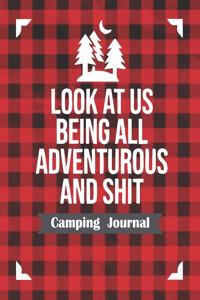 Look At Us Being All Adventurous And Shit Camping Journal