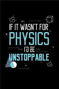 If It Wasn't For Physics I'd Be Unstoppable