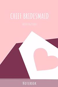 Chief Bridesmaid Wedding Plans Notebook