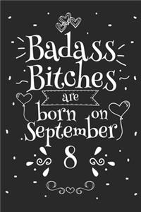 Badass Bitches Are Born On September 8
