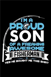 I'm a Proud Son of a Freaking Awesome Fisherman