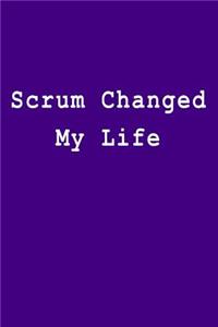 Scrum Changed My Life
