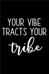 Your Vibe Tracts Your Tribe