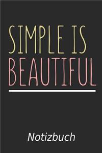 Simple Is Beautiful Notizbuch