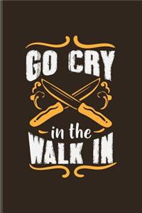Go Cry In The Walk In