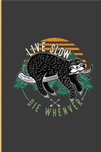 Live Slow Die Whenver