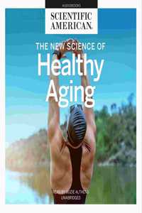 New Science of Healthy Aging Lib/E