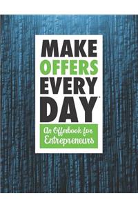 Make Offers Everyday - An Offer Book for Entrepreneurs