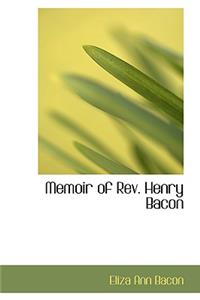 Memoir of REV. Henry Bacon