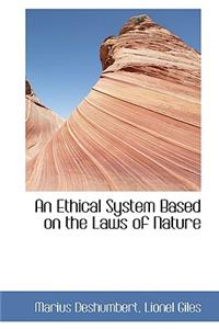 An Ethical System Based on the Laws of Nature