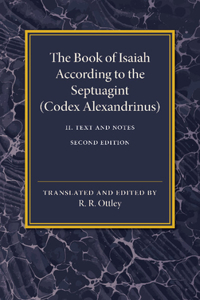 Book of Isaiah According to the Septuagint: Volume 2, Text and Notes