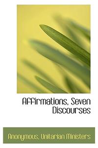Affirmations, Seven Discourses