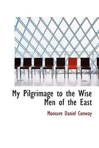 My Pilgrimage to the Wise Men of the East