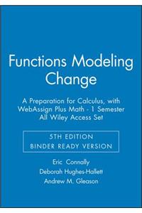 Functions Modeling Change: A Preparation for Calculus, 5e Binder Ready Version with Webassign Plus Math - 1 Semester All Wiley Access Set